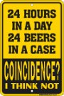 Beer Drinking 24 Hours a Day Sign
