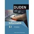 Duden Informatik - Sekundarstufe I: 7.-10. Schuljahr - Informatische Grundbildung: Sch�lerbuch
