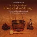 Die Heilkraft der meditativen Klangschalen-Massage, 1 Audio-CD - 
