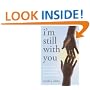 I'm Still with You: True Stories of Healing Grief Through Spirit Communication