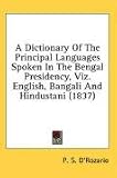 A Dictionary of the Principal Languages Spoken in the Bengal Presidency, Viz. English, Bangali and Hindustani (1837)