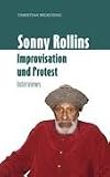 Sonny Rollins: Improvisation und Protest