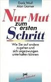 Nur Mut zum ersten Schritt: Wie Sie auf andere zugehen und sich ungezwungen unterhalten k�nnen