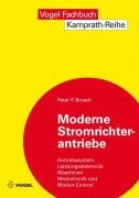 Moderne Stromrichterantriebe: Antriebssystem, Leistungselektronik, Maschinen, Mechatronik und Motion Control, Arbeitsweise drehzahlveränderbarer Antriebe mit Stromrichtern und Antriebsvernetzung