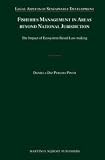 Fisheries Management in Areas Beyond National Jurisdiction: The Impact of Ecosystem Based Law-Making (Legal Aspects of Sustainable Development)