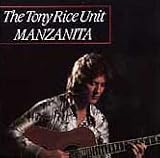 Tony Rice Unit - Manzanita