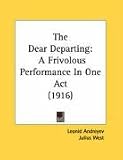 The Dear Departing: A Frivolous Performance in One Act (1916)