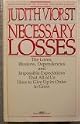 Necessary Losses: The Loves, Illusions, Dependencies, and Impossible Expectations That All of Us Have to Give Up in Order to Grow