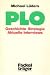 PLO. Geschichte, Strategie, Aktuelle Interviews