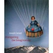 Joseph Cornell: Navigating the Imagination by Lynda Roscoe Hartigan