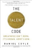 The Talent Code: Greatness Isn't Born. It's Grown. Here's How. (Hardcover)