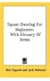 Square Dancing For Beginners: With Glossary Of Terms