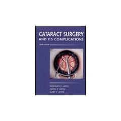 Cataract Surgery And Its Complications by Norman S. Jaffe MD, Mark S. Jaffe MD and Gary F. Jaffe MD