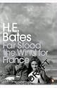Fair Stood the Wind for France (Penguin Modern Classics)