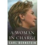 A Woman in Charge: The Life of Hillary Rodham Clinton