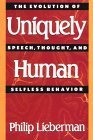 Uniquely Human: The Evolution of Speech, Thought, and Selfless Behavior
