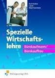 Produkt-Bild: Spezielle Wirtschaftslehre B&uuml;rokaufmann/B&uuml;rokauffrau Lehr-/Fachbuch