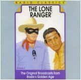  : Radio Classics: The Lone Ranger Volume 1