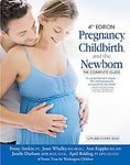 Pregnancy, Childbirth, and the Newborn (Revised, Expanded Edition): The Complete Guide [Paperback]