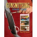 STOEGER GUNSMITHING MADE EASY: PROJECTS FOR THE HOME GUNSMITH BOOK by 