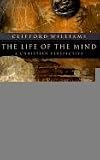 The Life of the Mind: A Christian Perspective (RenewedMinds)