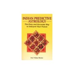 Indian Predictive Astrology: The Easy and Accurate Way to Interpret Your Future