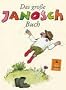 Das gro�e Janosch-Buch: Geschichten und Bilder (Gulliver)