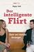 Der intelligente Flirt: Clever und charmant überzeugen (MVG-Paperbacks)