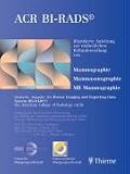 Mammographiebefundung nach BI-RADS. Illustrierte Anleitung zur einheitlichen Befunderstellung von Mammographie, Mammasonographie, MR Mammographie: ... des American College of Radiology (ACR)