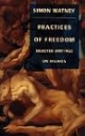 Practices of Freedom: Selected Writin...