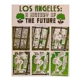 Los Angeles: A History of the Future