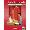 ... in der Arztpraxis - Organisation und Verwaltung f�r Medizinischen Assistent (Sch�lerbuch mit CD-ROM)
