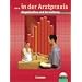 ... in der Arztpraxis - Organisation und Verwaltung f�r Medizinischen Assistent (Sch�lerbuch mit CD-ROM)