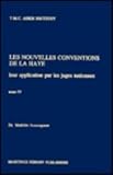 Les nouvelles conventions de la haye : leur application par les juges nationaux. T.4, Jurisprudence-situation actuelle-bibliographie