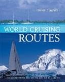 World Cruising Routes: Companion to World Cruising Handbook: 1000 Routes from the South Seas to the 