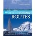 World Cruising Routes: 1000 Routes from the South Seas to the Arctic: Companion to World Cruising Handbook