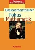 Produkt-Bild: Fokus Mathematik - Gymnasium Baden-W&uuml;rttemberg: Fokus Mathematik 1. Klassenarbeitstrainer. Baden-W&uuml;rttemberg mit L&ouml;sungen: Mit eingelegten Musterl&ouml;sungen