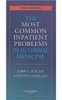 The Most Common Inpatient Problems in Internal Medicine: Ward Survival, 1e