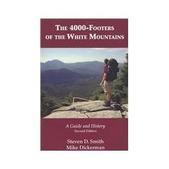 The 4000-Footers of the White Mountains by Steven D. Smith and Mike Dickerman