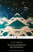 The "Country of the Blind" and Other Selected Stories (Penguin Classics)