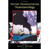 Human Developmental Neurotoxicology [HARDCOVER] [2006] [By David C. Bellinger(Editor)]