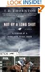 Not By a Long Shot: A Season at a Har...
