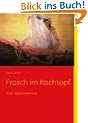 Frosch im Kochtopf: Eine Sektenkarriere
