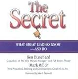The Secret: What Great Leaders Know--And Do
