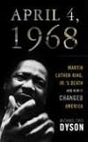 April 4, 1968: Martin Luther King, Jr.'s Death and How It Changed America