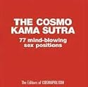The Cosmo Kama Sutra: 77 Mind-Blowing Sex Positions (Cosmopolitan)