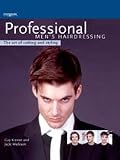 Professional Men's Hairdressing: The Art of Cutting and Styling (Hairdressing and Beauty Industry Authority)