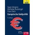 Europ�ische Geldpolitik: Theorie - Empirie - Praxis (Uni-Taschenb�cher L): Theorie - Empirie - Praxis