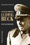 Generaloberst Ludwig Beck: Eine Biographie