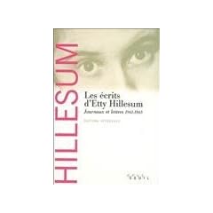 Les Ecrits d'Etty Hillesum : Journaux et Lettres, 1941-1943